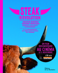 Steak (R)evolution. A la recherche du meilleur steak du monde