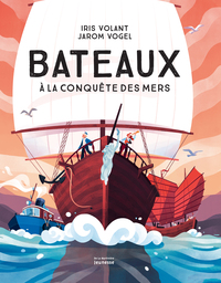 BATEAUX - A LA CONQUETE DES MERS