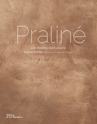 PRALINE - 100 RECETTES 100 % PRALINE