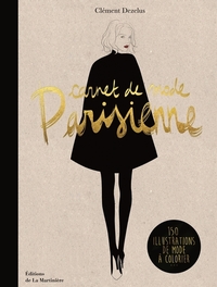 CARNET DE MODE PARISIENNE - 150 ILLUSTRATIONS DE MODE A COLORIER