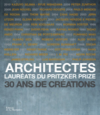 Architectes, Lauréats du Pritzker Prize. 30 ans de créations