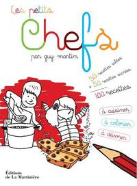 Les Petits Chefs. 100 recettes à cuisiner, à colorier et à dévorer