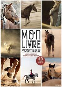 Les Plus beaux chevaux du monde. Collection Mon livre posters