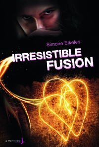 Irrésistible - Tome 3 - Irrésistible Fusion