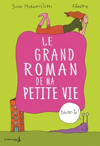 DECIDE-TOI ! - LE GRAND ROMAN DE MA PETITE VIE