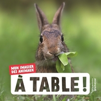 A TABLE ! - MON IMAGIER DES ANIMAUX