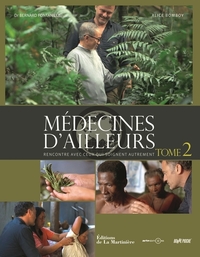 MEDECINES D'AILLEURS - RENCONTRE AVEC CEUX QUI SOIGNENT AUTREMENT, TOME 2