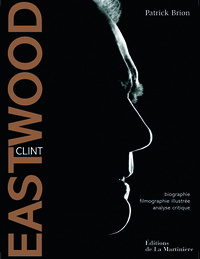 Clint Eastwood - Biographie, filmographie illustrée, analyse critique