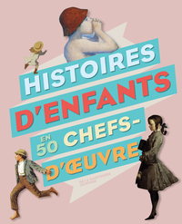 HISTOIRES D ENFANTS EN 50 CHEFS-D UVRE