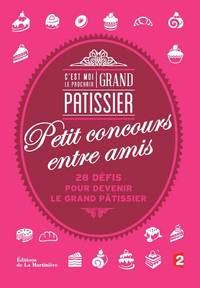 C'est moi le prochain Grand Pâtissier !. Petit concours entre amis