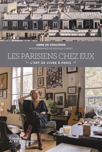 LES PARISIENS CHEZ EUX - L'ART DE VIVRE A PARIS