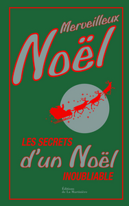 Merveilleux Noël. Les Secrets d'un Noël inoubliable