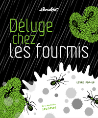 DELUGE CHEZ LES FOURMIS - LIVRE POP-UP