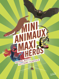 MINI-ANIMAUX, MAXI-HEROS