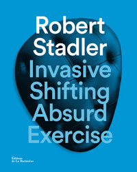 Robert Stadler. Invasive shifting absurd exercise