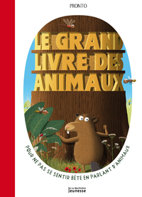 LE GRAND LIVRE DES ANIMAUX - POUR NE PAS SE SENTIR BETE EN PARLANT D'ANIMAUX