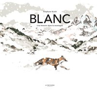 BLANC - UNE HISTOIRE DANS LA MONTAGNE