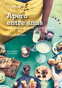 APERO ENTRE AMIS - PETITES BOUCHEES, MEZZE, TAPAS ET COCKTAILS