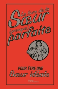 Le Livre de la s ur (presque) parfaite