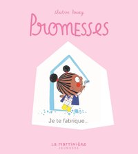 PROMESSES, TOME 5 - JE TE FABRIQUE