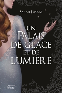 UN PALAIS D EPINES ET DE ROSES T4 - UN PALAIS DE GLACE ET DE LUMIERE (ACOTAR)