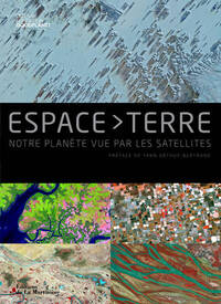 ESPACE-TERRE - NOTRE PLANETE VUE PAR LES SATELLITES