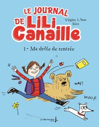 LE JOURNAL DE LILI CANAILLE, TOME 1 - MA DROLE DE RENTREE