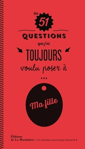 Les 51 questions que j'ai toujours voulu poser à ma fille