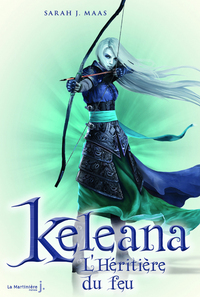L'Héritière du feu. Keleana, tome 3
