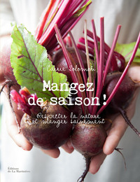 MANGEZ DE SAISON ! - RESPECTER LA NATURE ET MANGER SAINEMENT