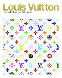 LOUIS VUITTON - ART, MODE ET ARCHITECTURE