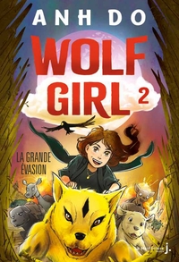 WOLF GIRL, TOME 2 - LA GRANDE EVASION