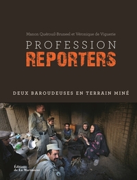 PROFESSION REPORTERS - DEUX BAROUDEUSES EN TERRAIN MINE