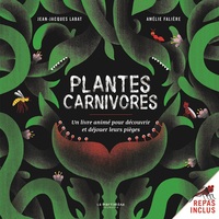 PLANTES CARNIVORES ! - UN LIVRE ANIME POUR DECOUVRIR ET DEJOUER LEURS PIEGES