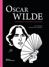 Oscar Wilde. Splendeur et misère d'un dandy