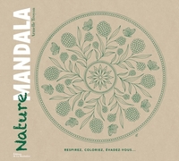 NATURE MANDALA - RESPIREZ, COLORIEZ, EVADEZ-VOUS...