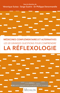 La réflexologie - Les 20 grandes questions pour comprendre la réflexologie