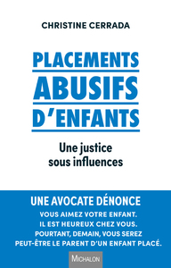 PLACEMENTS ABUSIFS D'ENFANTS UNE JUSTICE SOUS INFLUENCES