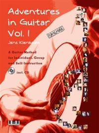 ADVENTURES IN GUITAR VOL.1 -  A GUITAR METHOD FOR INDIVIDUAL, GROUP AND SELF-INSTRUCTION + CD