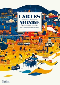 Cartes du monde - selon 90 graphistes & illustrateurs contemporains