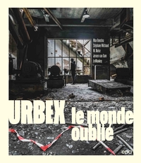 Urbex : sur les traces des lieux oubliés