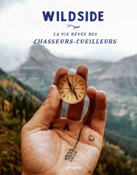 Wildside - La vie rêvée des chasseurs cueilleurs