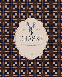 Le grand livre de la chasse