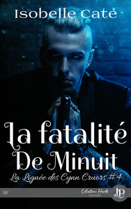 LA FATALITE DE MINUIT - LA LIGNEE DES CYNN CRUORS #4