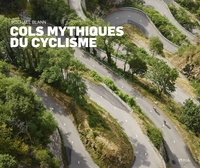 Cols mythiques du cyclisme (Nouvelle édition)