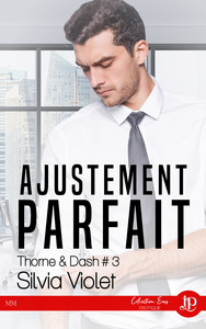 THORNE & DASH - T03 - AJUSTEMENT PARFAIT - THORNE & DASH #3