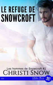 LE REFUGE DE SNOWCROFT - LES HOMMES DE SNOWCROFT #2