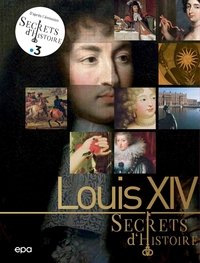 SECRETS D'HISTOIRE - LOUIS XIV