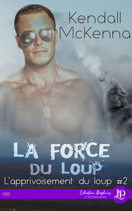 LA FORCE DU LOUP - L'APPRIVOISEMENT DU LOUP #2