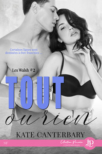 TOUT OU RIEN - LES WALSH #2